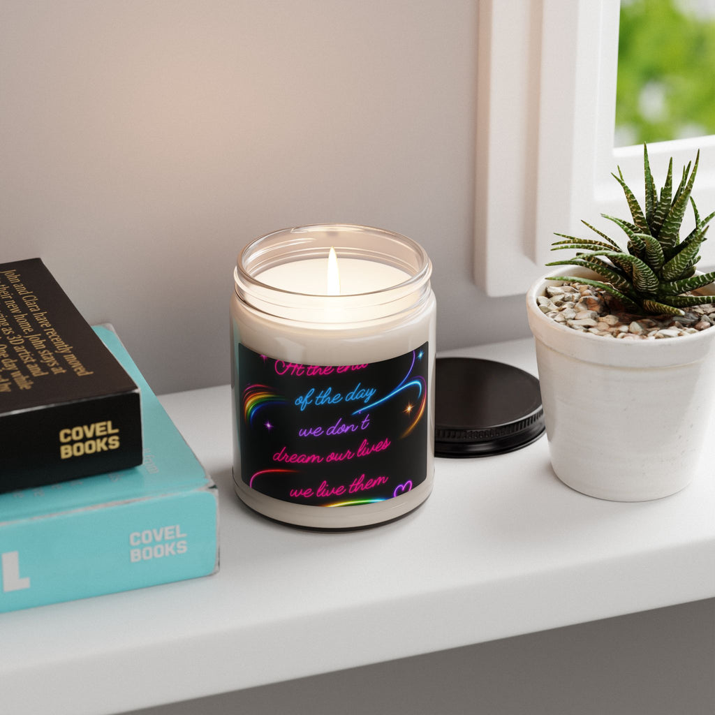 Inspirational Neon Quote Soy Candle — "We Don't Dream Our Lives, We Live Them" (9oz)