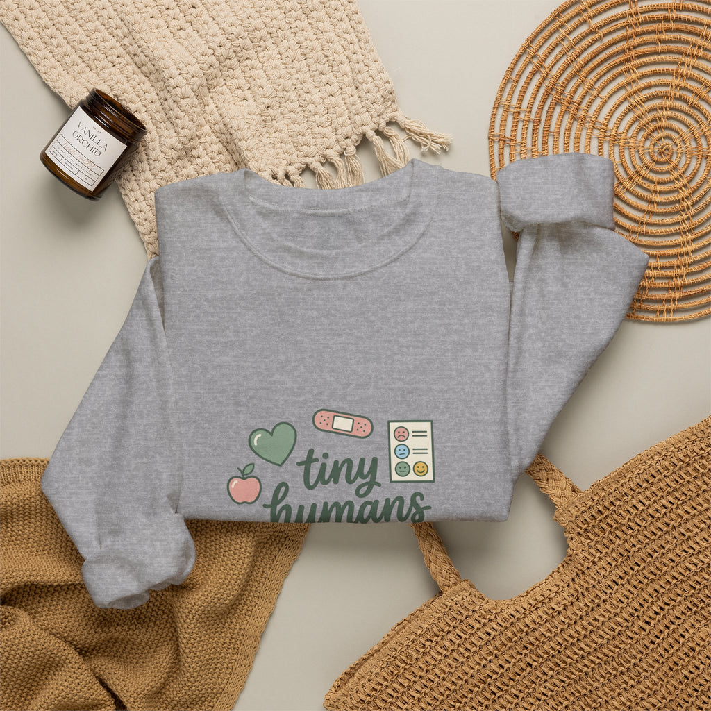 tiny humans big feelings Sweatshirt | Teacher Identity, Silly Goose Aesthetic