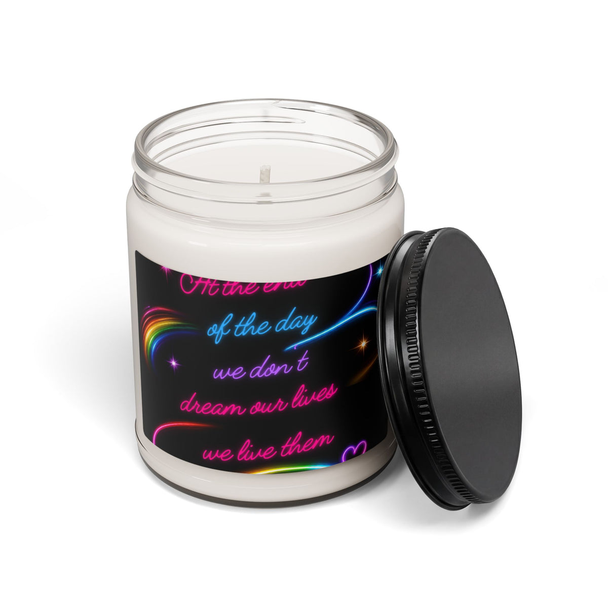 Inspirational Neon Quote Soy Candle — "We Don't Dream Our Lives, We Live Them" (9oz)
