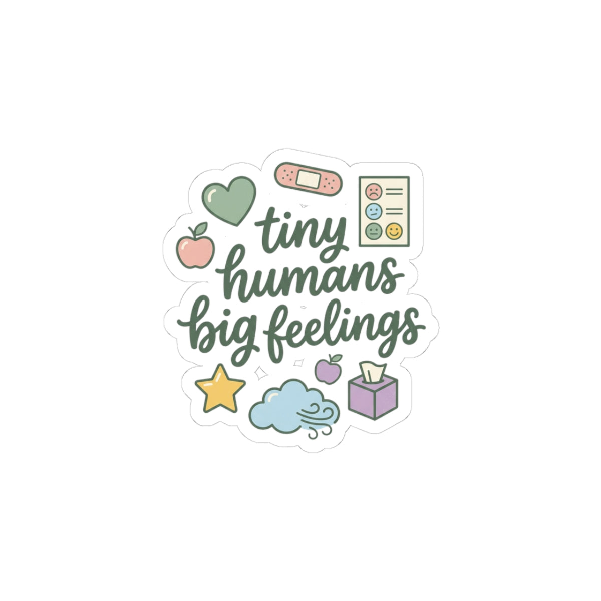 Tiny Humans Big Feelings Kiss-Cut Stickers | Teacher Identity, Silly Goose Aesthetic