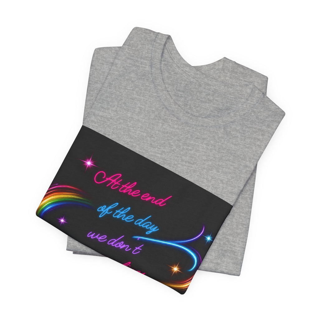Inspirational Neon Quote T-Shirt — "At the end of the day we don’t dream our lives we live them"