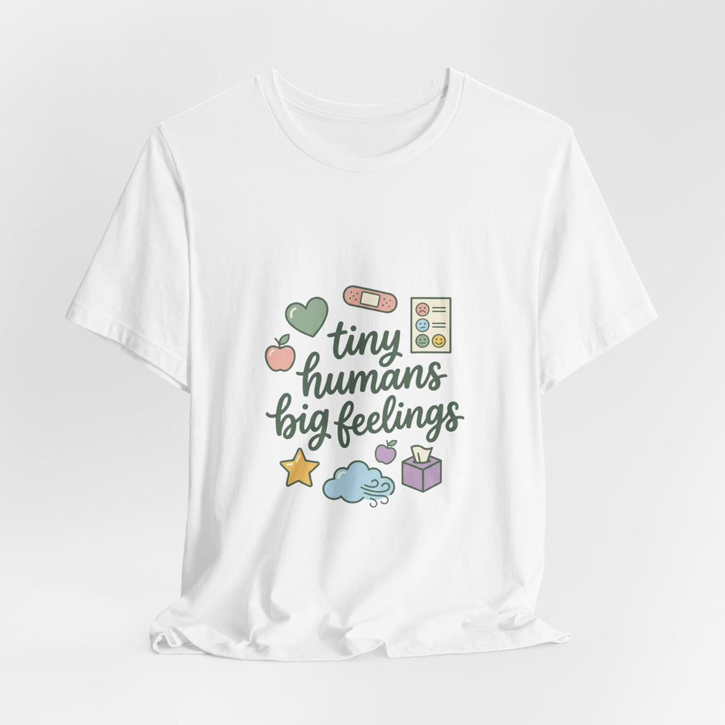Tiny Humans Big Feelings Tee | Teacher Identity, Silly Goose Aesthetic