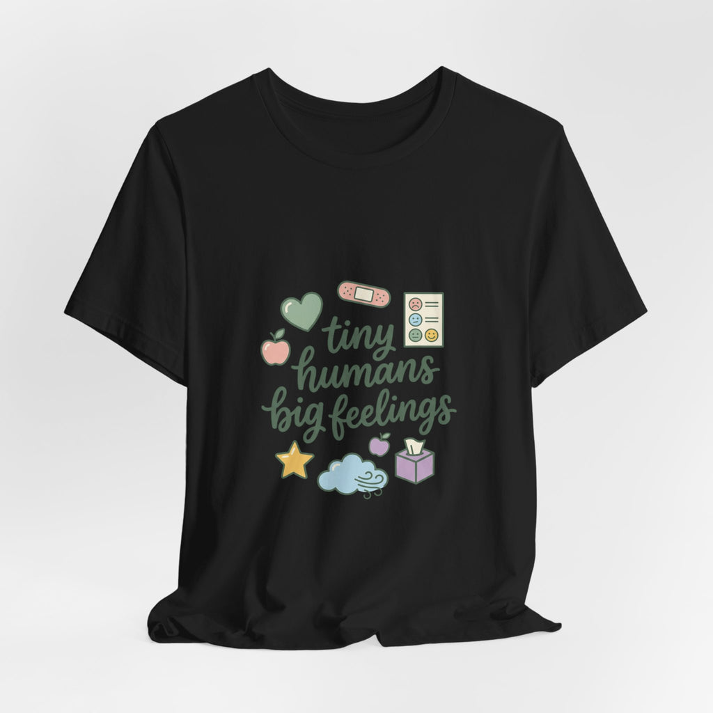 Tiny Humans Big Feelings Tee | Teacher Identity, Silly Goose Aesthetic