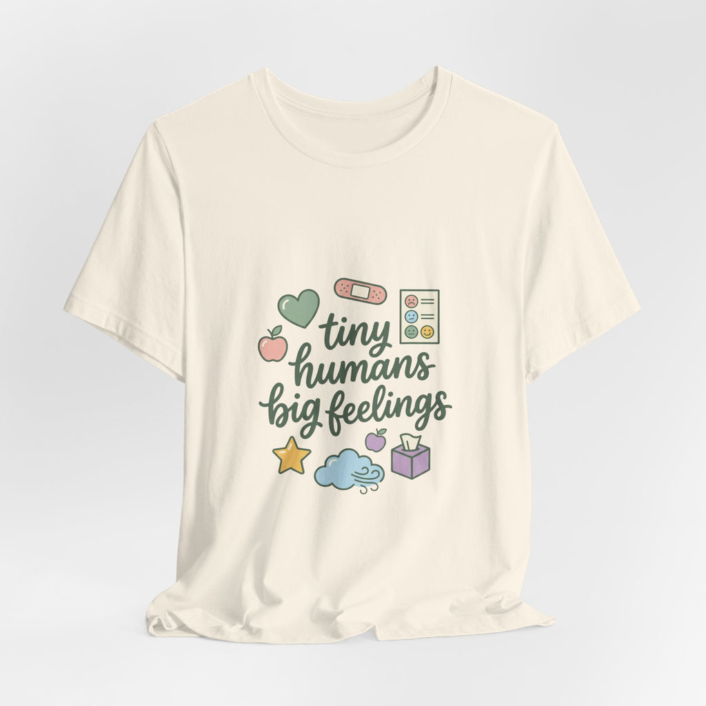 Tiny Humans Big Feelings Tee | Teacher Identity, Silly Goose Aesthetic