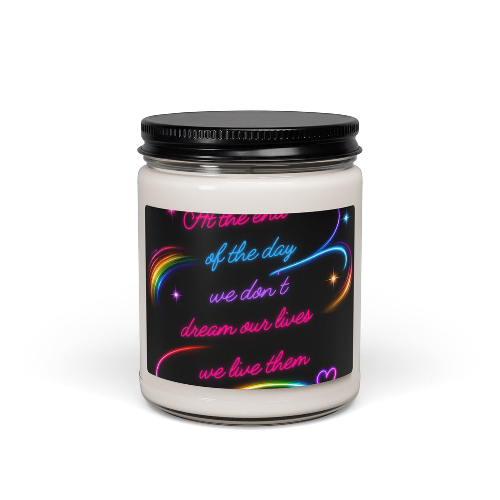 Inspirational Neon Quote Soy Candle — "We Don't Dream Our Lives, We Live Them" (9oz)